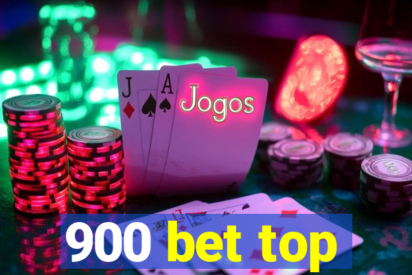 900 bet top